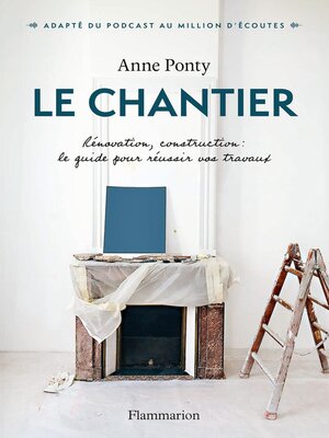 cover image of Le Chantier. Rénovation, construction